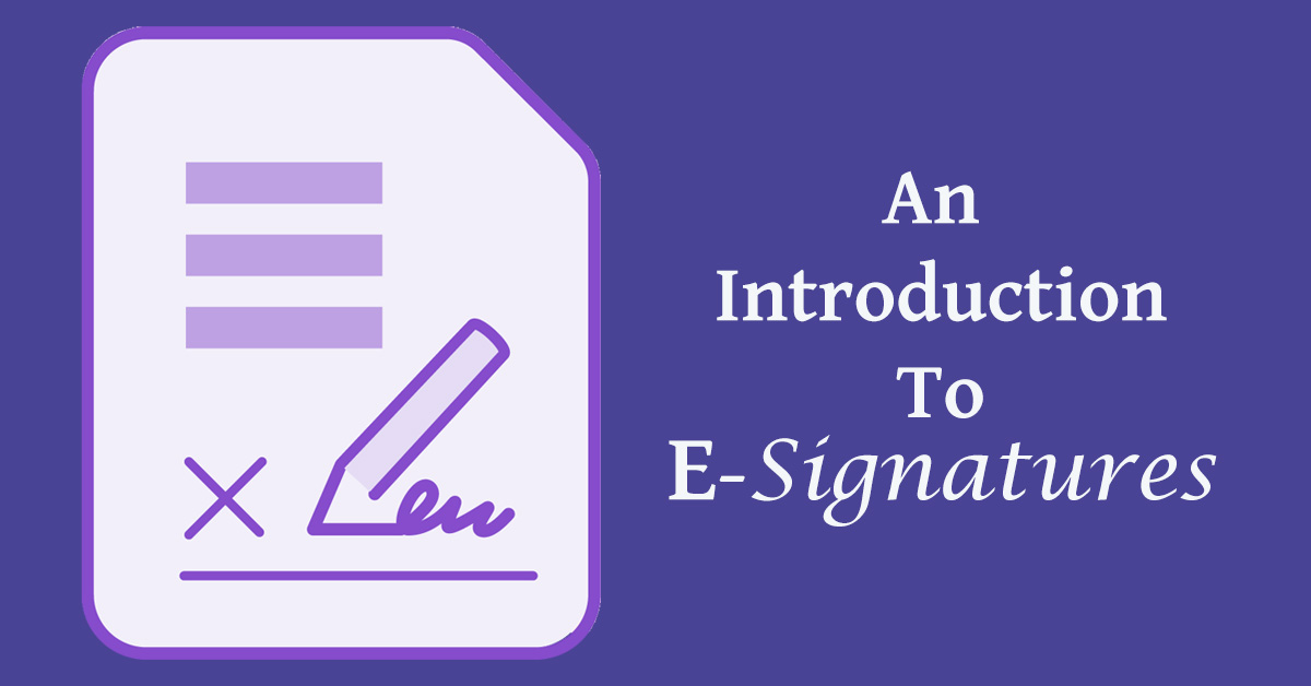 An Introduction to E-Signatures